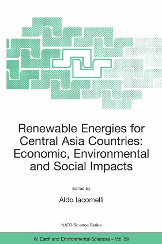 Renewable Energies for Central Asia Countries: Economic, Environmental and Social Impacts (NATO Science Series: IV:, 59)