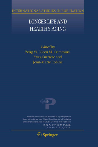 Longer Life and Healthy Aging (International Studies in Population, 2)