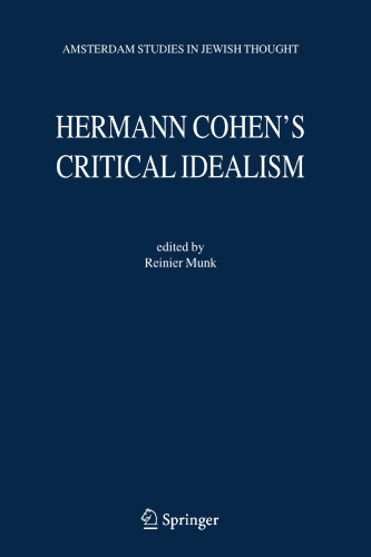 Hermann Cohen's Critical Idealism (Amsterdam Studies in Jewish Philosophy, 10)