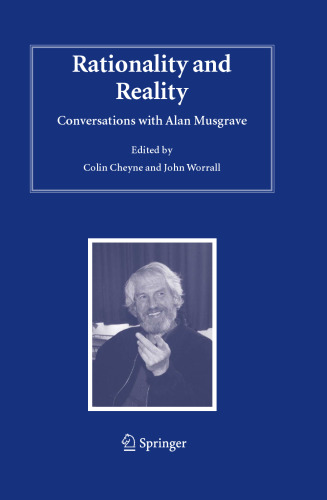 Rationality and Reality: Conversations with Alan Musgrave (Studies in History and Philosophy of Science, 20)