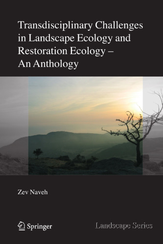 Transdisciplinary Challenges in Landscape Ecology and Restoration Ecology - An Anthology (Landscape Series, 6)