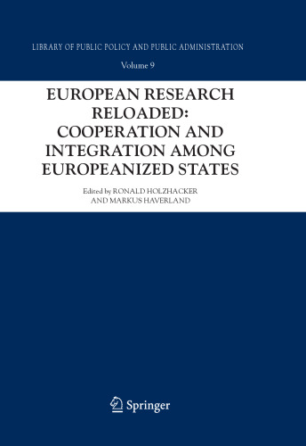 European Research Reloaded: Cooperation and Integration among Europeanized States (Library of Public Policy and Public Administration, 9)