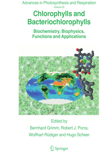 Chlorophylls and Bacteriochlorophylls: Biochemistry, Biophysics, Functions and Applications