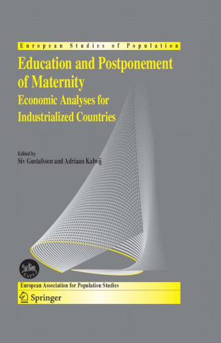 Education and Postponement of Maternity: Economic Analyses for Industrialized Countries (European Studies of Population)