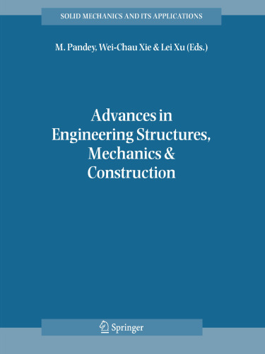 Advances in Engineering Structures, Mechanics & Construction: Proceedings of an International Conference on Advances in Engineering Structures, ... (Solid Mechanics and Its Applications, 140)
