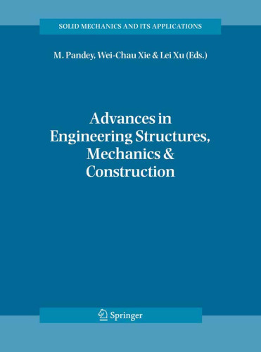 Advances in Engineering Structures, Mechanics & Construction: Proceedings of an International Conference on Advances in Engineering Structures, Mechanics ... 2006 (Solid Mechanics and Its Applications)