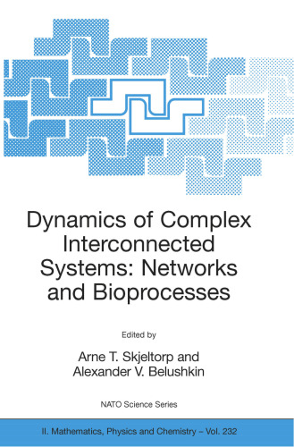 Dynamics of Complex Interconnected Systems: Networks and Bioprocesses (NATO Science Series II: Mathematics, Physics and Chemistry)