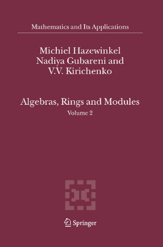 Algebras, Rings and Modules: Volume 2 (Mathematics and Its Applications)