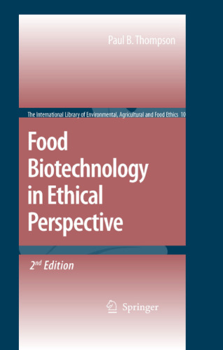 Food Biotechnology in Ethical Perspective (The International Library of Environmental, Agricultural and Food Ethics)