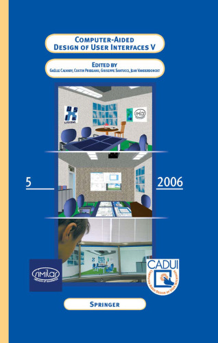 Computer-Aided Design of User Interfaces V: Proceedings of the Sixth International Conference on Computer-Aided Design of User Interfaces CADUI '06 (6-8 June 2006, Bucharest, Romania)