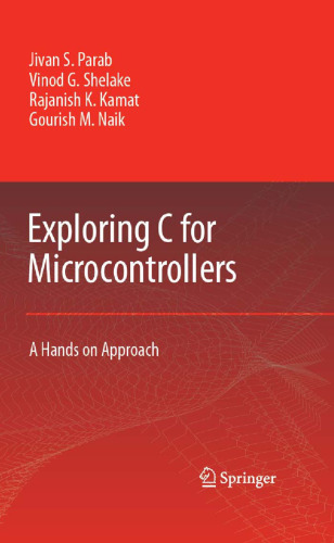 Exploring C for Microcontrollers: A Hands on Approach