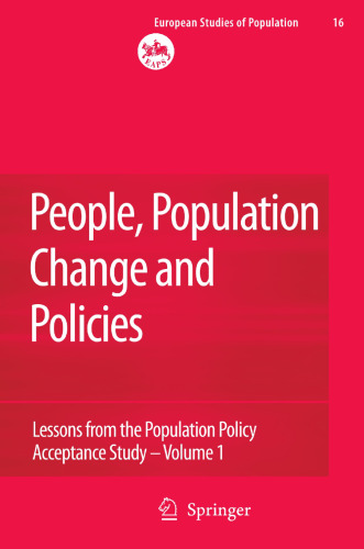 People, Population Change and Policies: Lessons from the Population Policy Acceptance Study Vol. 1: Family Change (European Studies of Population, 16/1)