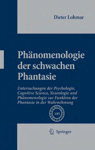 Phänomenologie der schwachen Phantasie: Untersuchungen der Psychologie, Cognitive Science, Neurologie und Phänomenologie zur Funktion der Phantasie ... (English and German Edition)