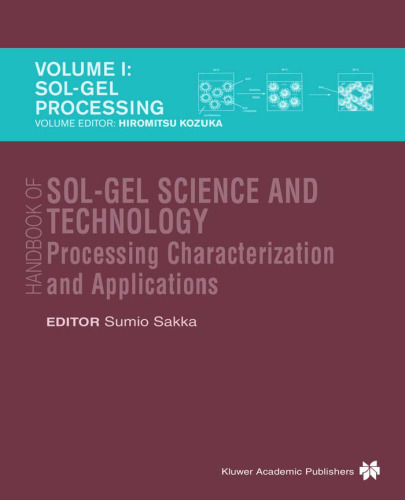 Handbook of Sol-Gel Science and Technology: Processing, Characterization and Applications, Vol. 1: Sol-Gel Processing