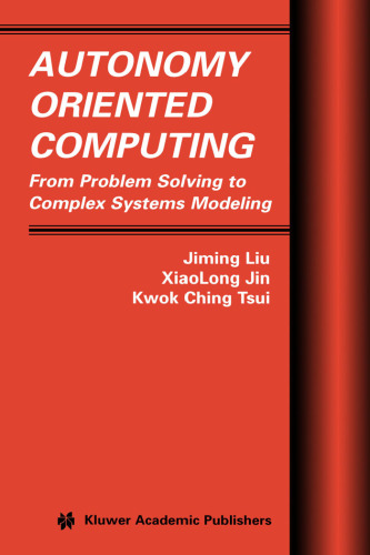 Autonomy Oriented Computing: From Problem Solving to Complex Systems Modeling
