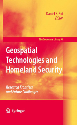 Geospatial Technologies and Homeland Security: Research Frontiers and Future Challenges (GeoJournal Library)
