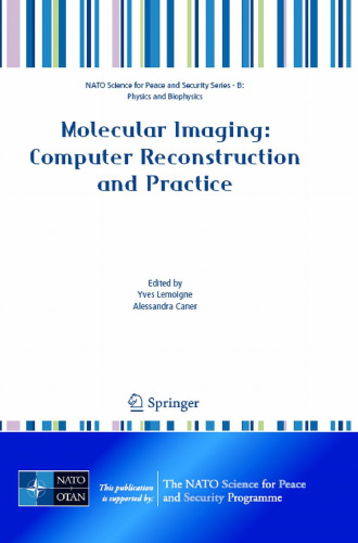Molecular Imaging: Computer Reconstruction and Practice (NATO Science for Peace and Security Series B: Physics and Biophysics)
