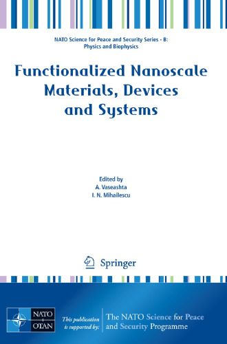Functionalized Nanoscale Materials, Devices and Systems (NATO Science for Peace and Security Series B: Physics and Biophysics)