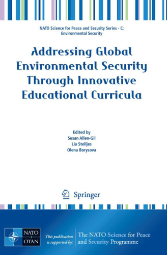 Addressing Global Environmental Security Through Innovative Educational Curricula (NATO Science for Peace and Security Series C: Environmental Security)