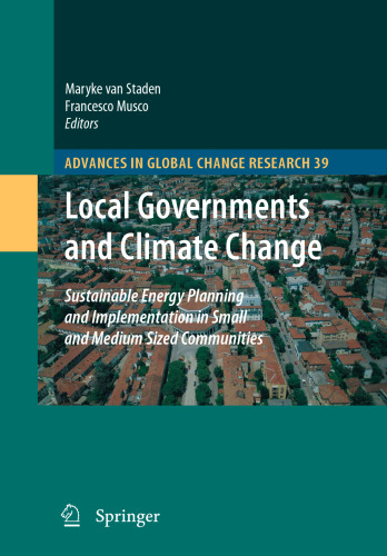 Local Governments and Climate Change: Sustainable Energy Planning and Implementation in Small and Medium Sized Communities (Advances in Global Change Research, 39)