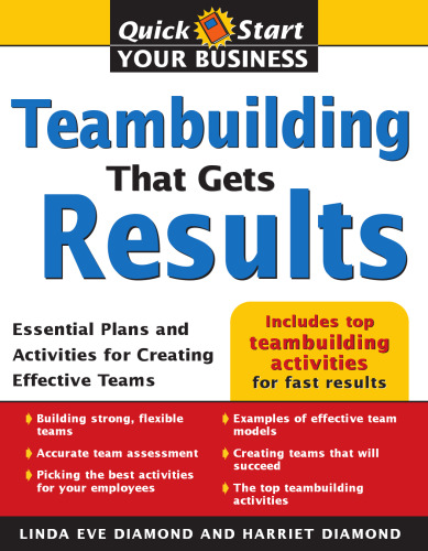 Teambuilding That Gets Results: Essential Plans and Activities for Creating Effective Teams (Quick Start Your Business)