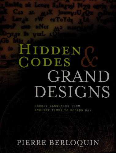 Hidden Codes & Grand Designs: Secret Languages from Ancient Times to Modern Day