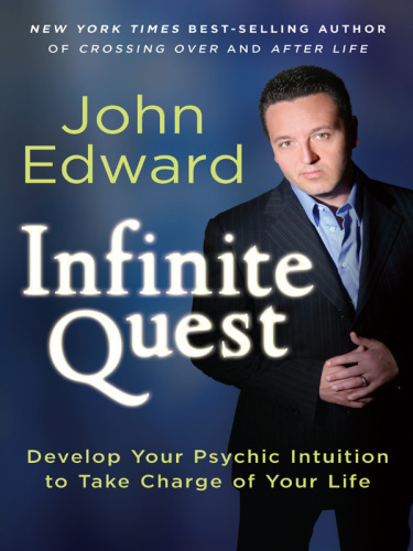 Infinite Quest: Develop Your Psychic Intuition to Take Charge of Your Life