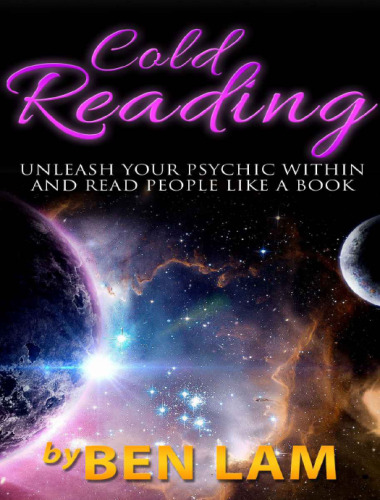 Cold reading. Unleash your psychic within and read people like a book