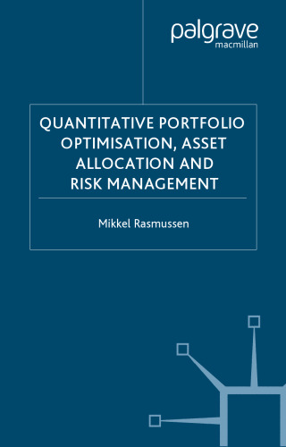 Quantitative Portfolio Optimisation, Asset Allocation and Risk Management (Finance and Capital Markets)