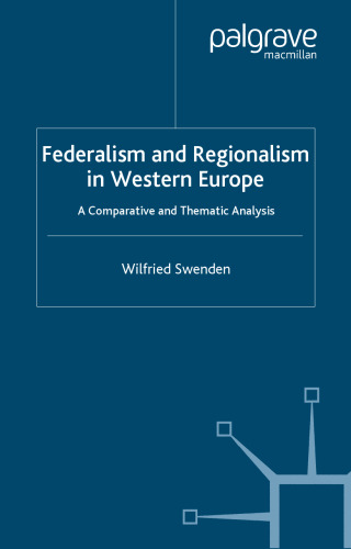 Federalism and Regionalism in Western Europe: A Comparative and Thematic Analysis