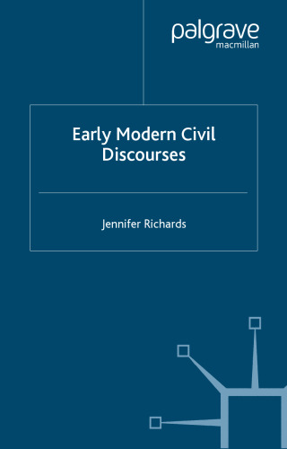 Early Modern Civil Discourses (Early Modern Literature in History)