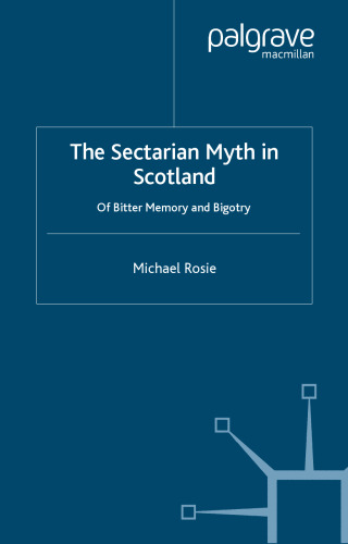 The Sectarian Myth in Scotland: Of Bitter Memory and Bigotry