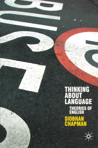 Thinking About Language: Theories of English (Perspectives on the English Language, 7)