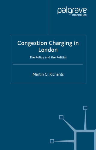 Congestion Charging in London: The Policy and the Politics