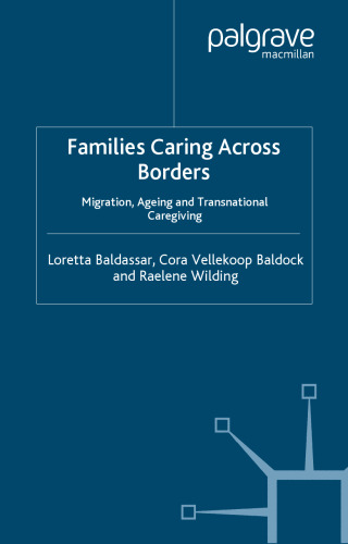 Families Caring across Borders: Migration, Ageing and Transnational Caregiving