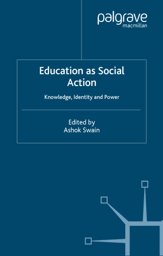 Education as Social Action: Knowledge, Identity and Power (Published in Association with UNRISD)