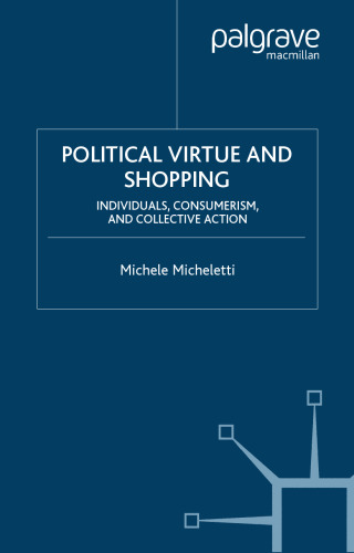 Political Virtue and Shopping: Individuals, Consumerism, and Collective Action