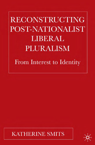 Reconstructing Post-Nationalist Liberal Pluralism: From Interest to Identity