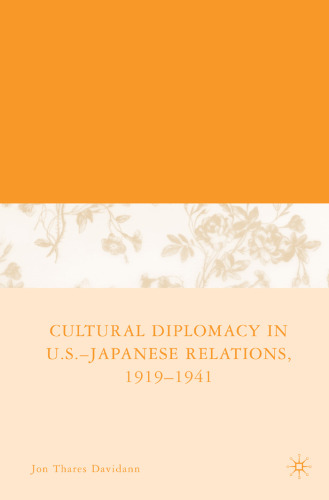 Cultural Diplomacy in U.S.-Japanese Relations, 1919-1941