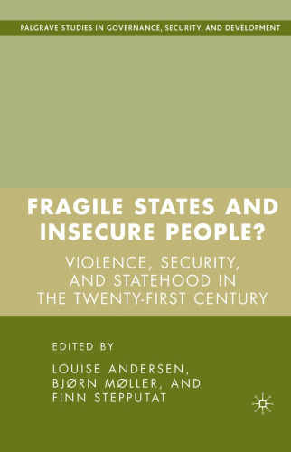 Fragile States and Insecure People?: Violence, Security, and Statehood in the Twenty-First Century (Governance, Security and Development)