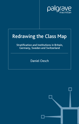Redrawing the Class Map: Stratification and Institutions in Britain, Germany, Sweden and Switzerland