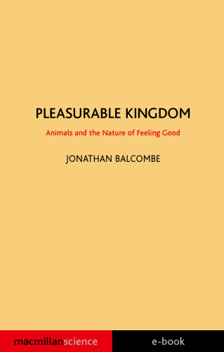 Pleasurable Kingdom: Animals and the Nature of Feeling Good