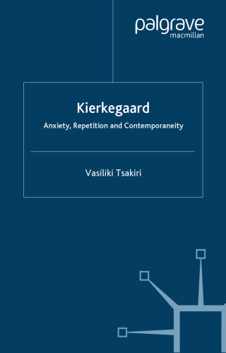 Kierkegaard: Anxiety, Repetition and Contemporaneity (Renewing Philosophy)
