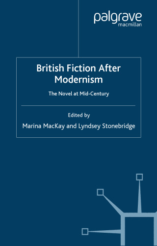 British Fiction After Modernism: The Novel at Mid-Century