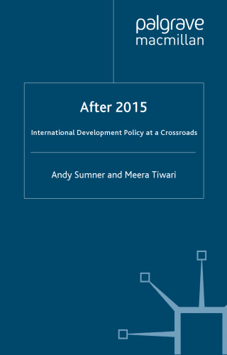 After 2015: International Development Policy at a Crossroads (Rethinking International Development)