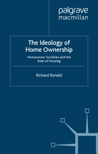 The Ideology of Home Ownership: Homeowner Societies and the Role of Housing