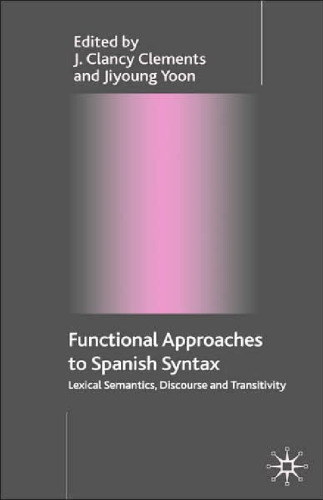 Functional Approaches to Spanish Syntax: Lexical Semantics, Discourse and Transitivity