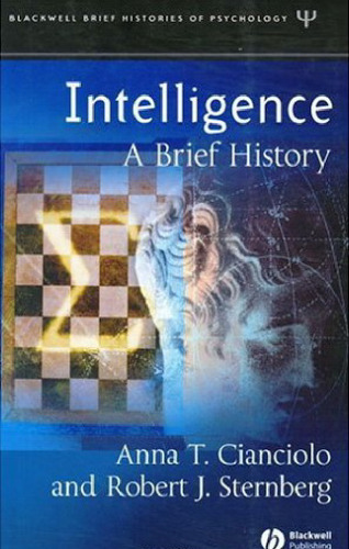 Intelligence: A Brief History (Blackwell Brief Histories of Psychology)