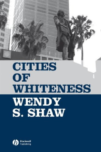 Cities of Whiteness (Antipode Book Series)