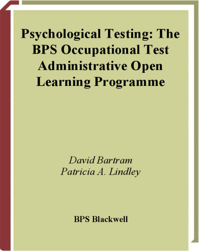 Psychological Testing: BPS Occupational Test Administration Open Learning Programme